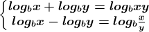\left\\beginmatrix logbx+logby=logbxy\\ logbx-logby=logb\fracxy \endmatrix\right.